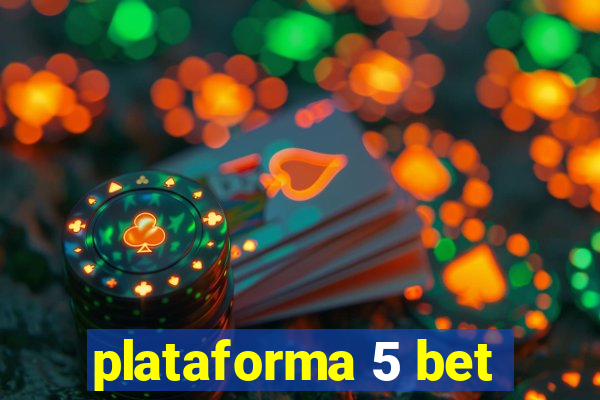 plataforma 5 bet